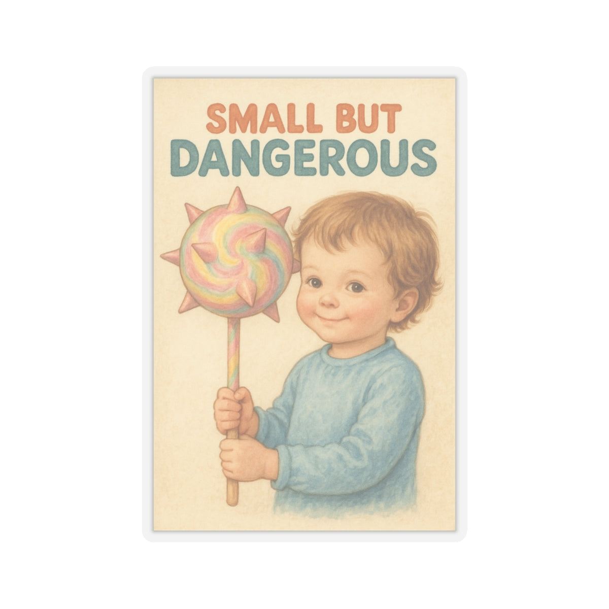 Small But Dangerous Sticker