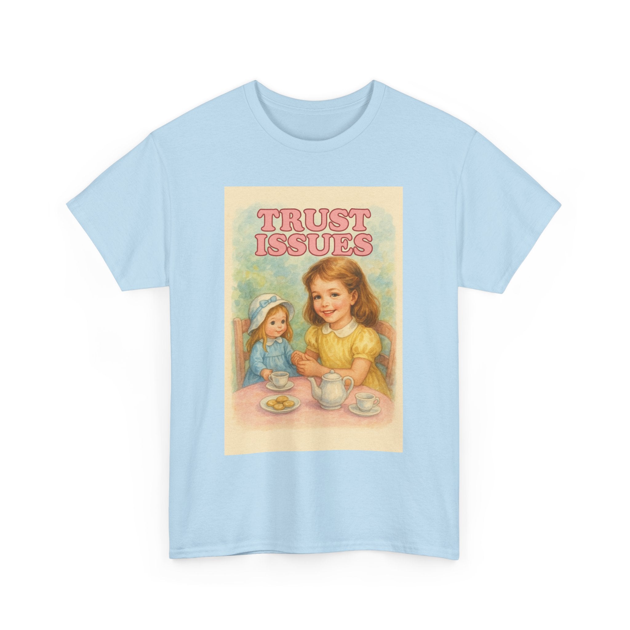 Trust Issues - Unisex Funny T-Shirt