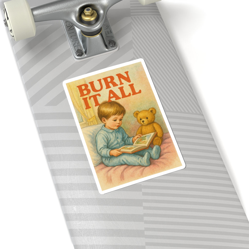 Burn It All Sticker