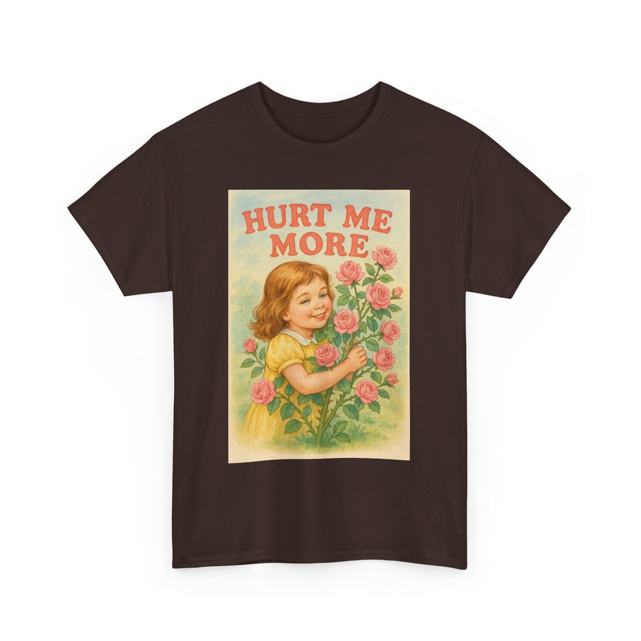 Hurt Me More - Unisex Funny T-Shirt