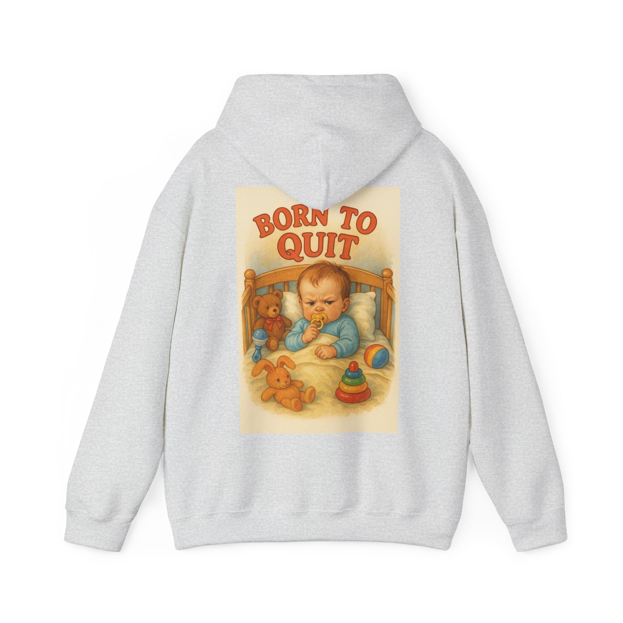Born to Quit - Unisex Funny Hoodie