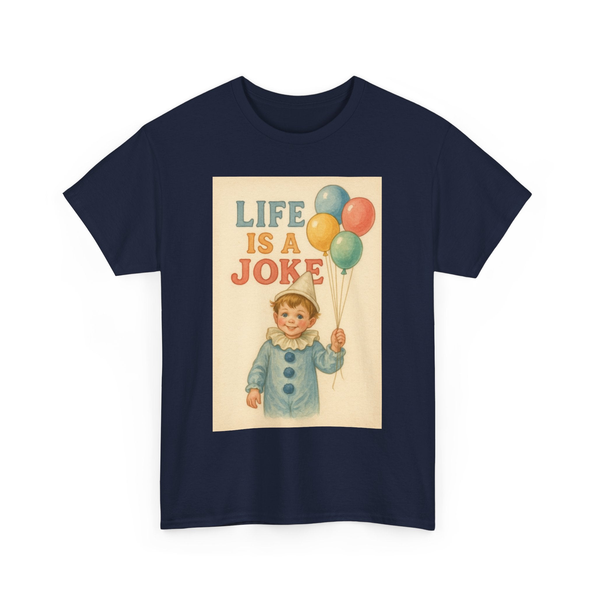 Life is a Joke - Unisex Funny T-Shirt