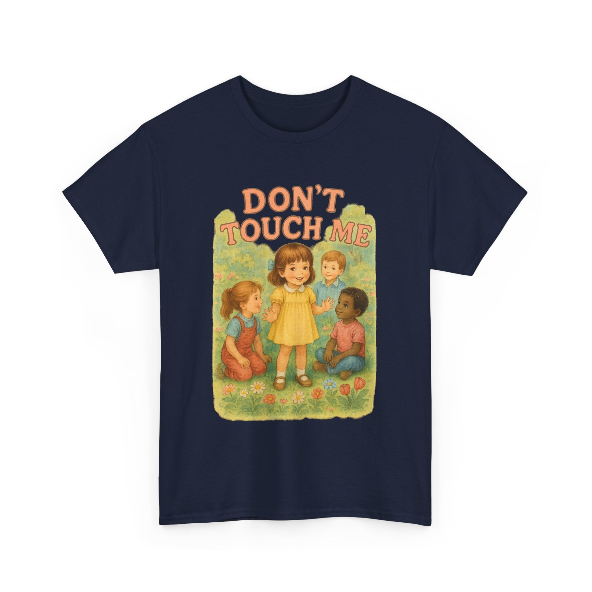 Don't Touch Me - Unisex Funny T-Shirt