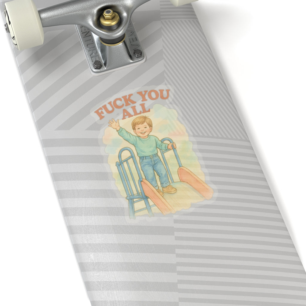 Fuck You All Sticker