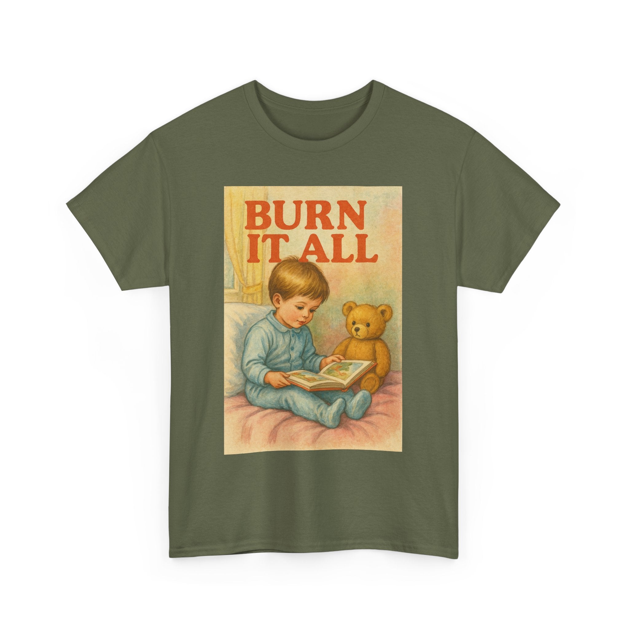 Burn It All - Unisex Funny T-Shirt