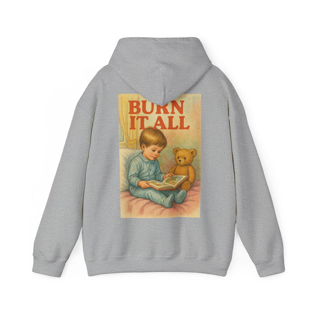 Burn It All - Unisex Funny Hoodie
