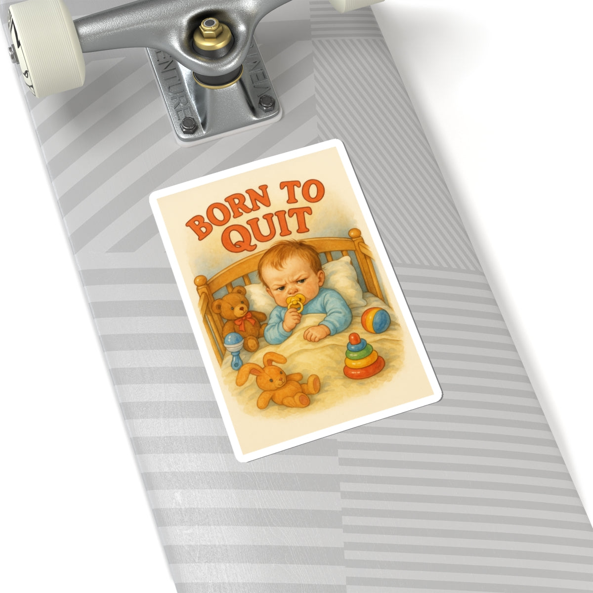 Born To Quit Sticker