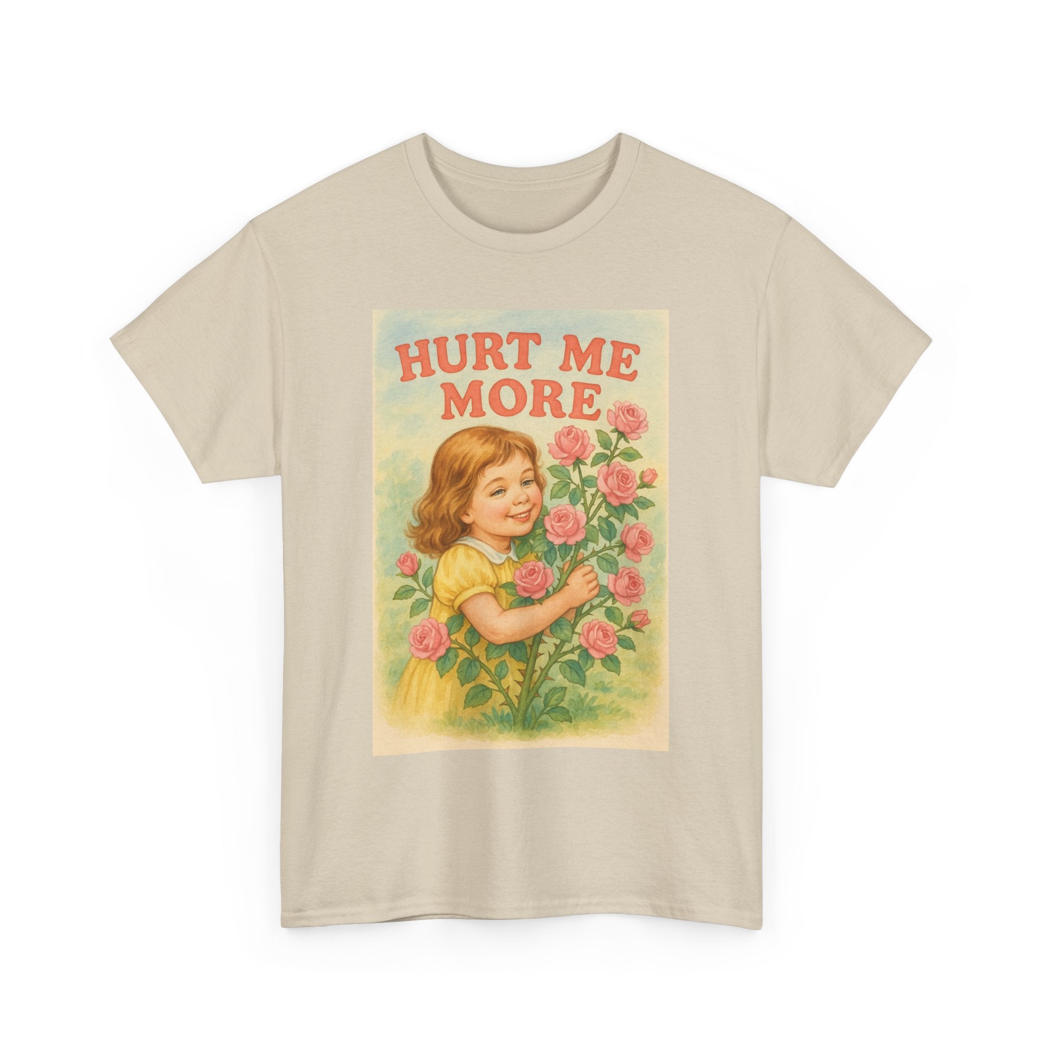 Hurt Me More - Unisex Funny T-Shirt