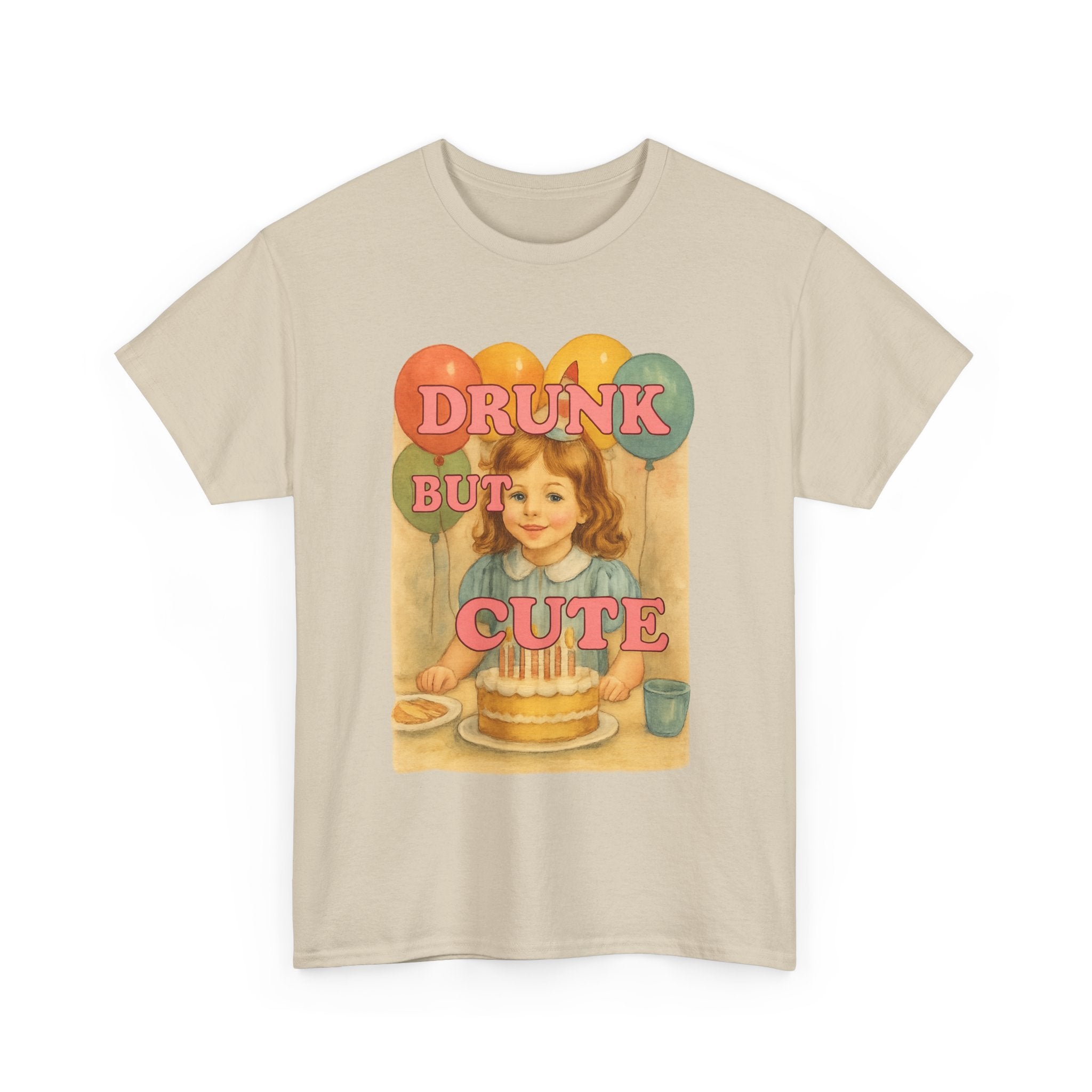 Drunk But Cute  - Unisex Funny T-Shirt