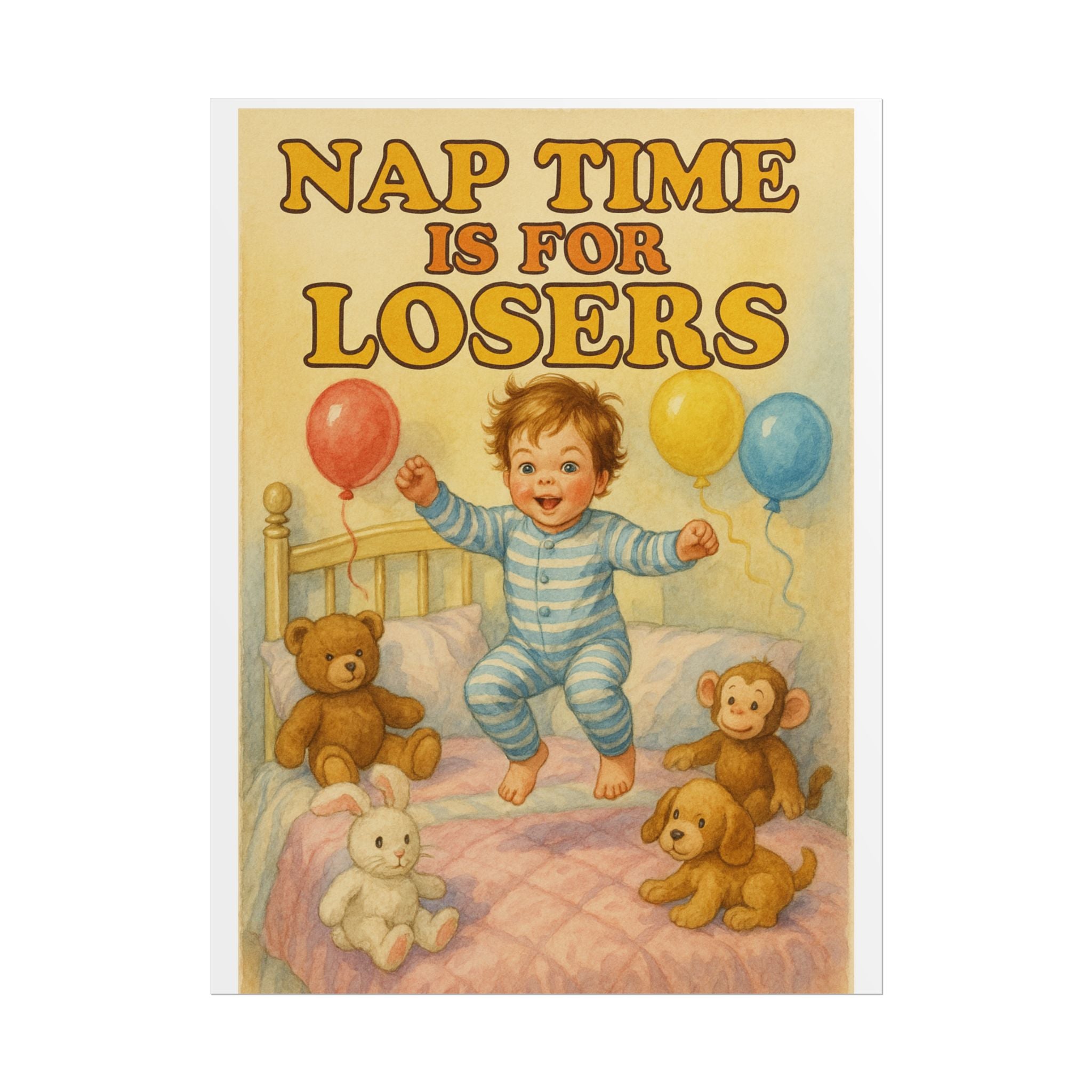 Nap Time Is For Losers Poster 6" x 8"