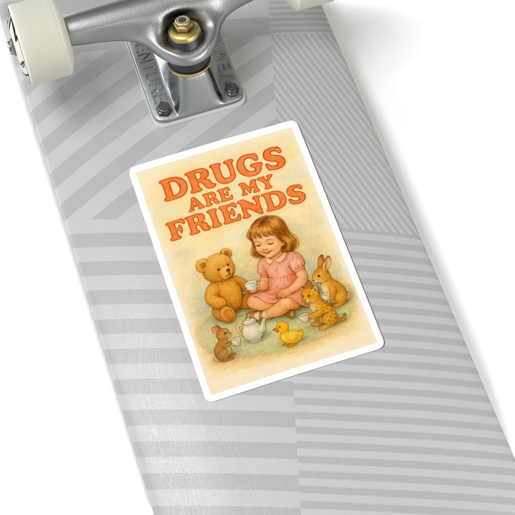 Drugs Are My Friends Sticker