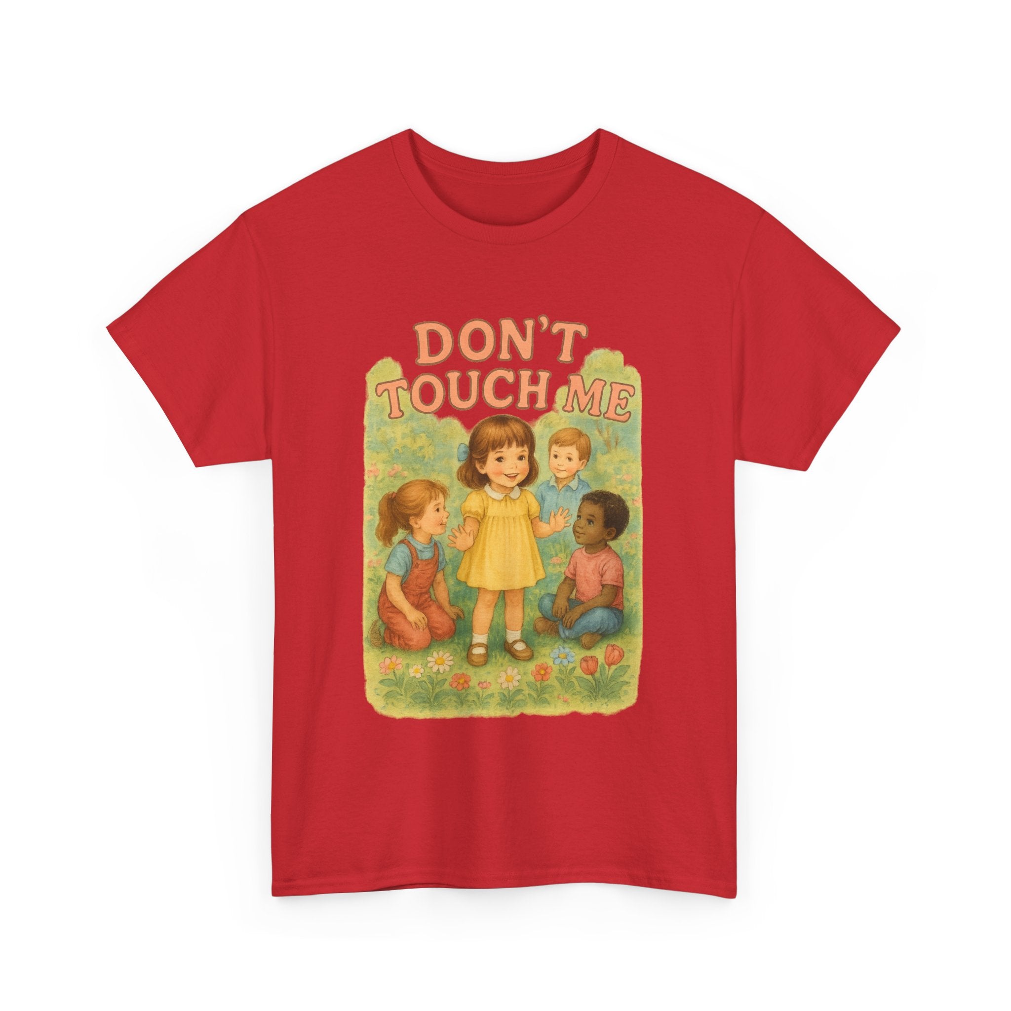 Don't Touch Me - Unisex Funny T-Shirt
