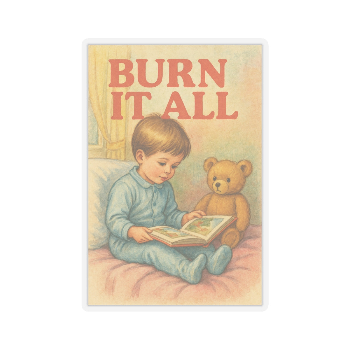 Burn It All Sticker