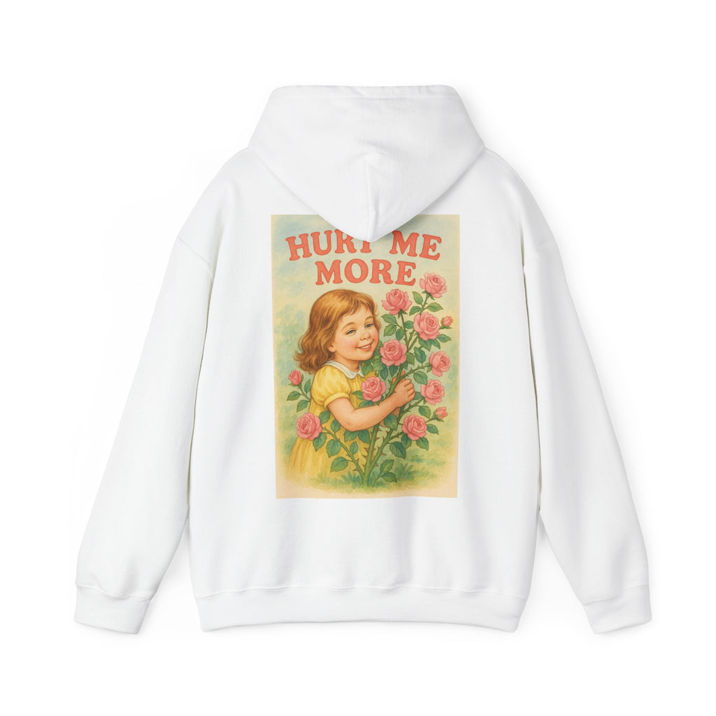 Hurt Me More - Unisex Funny Hoodie