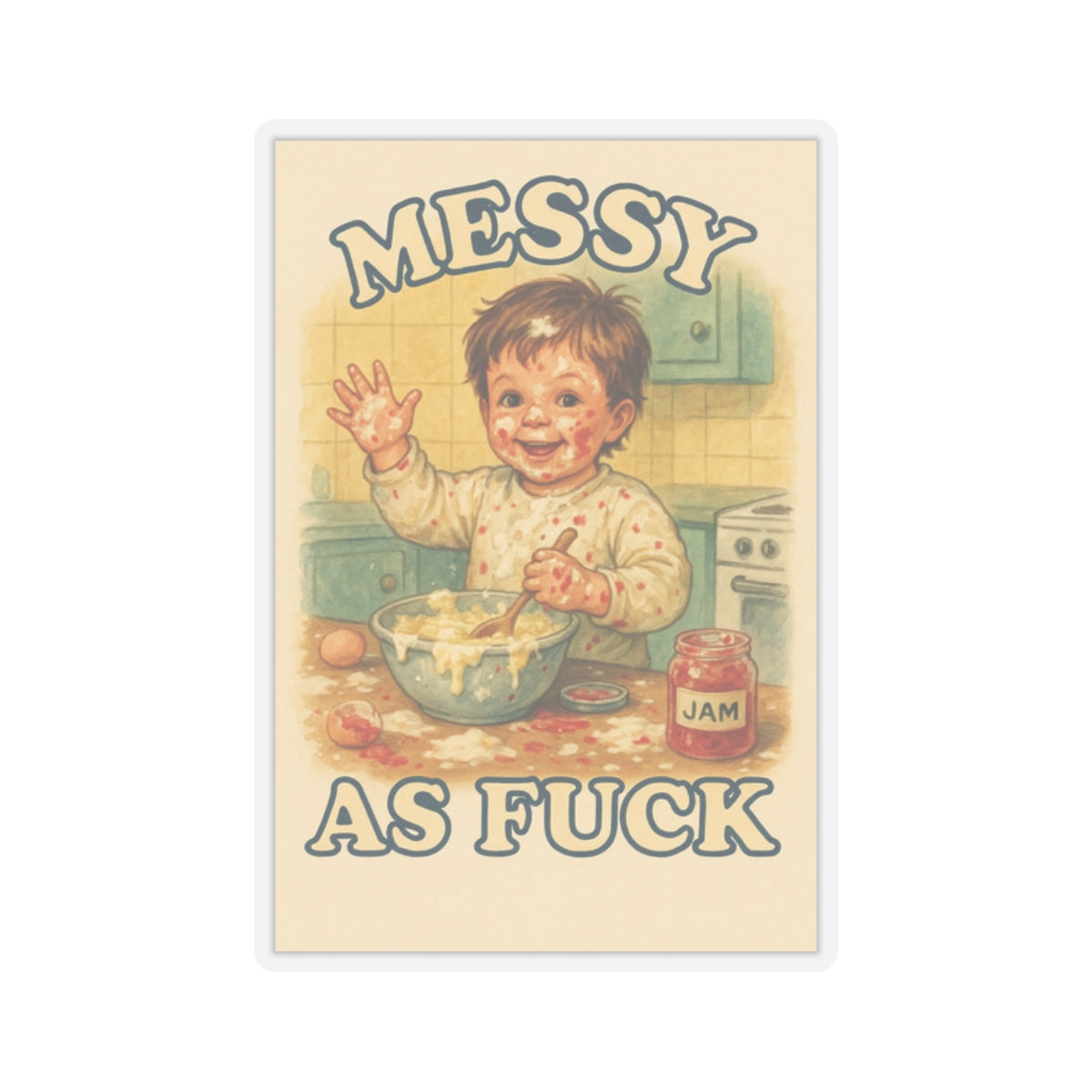 Messy As Fuck Sticker