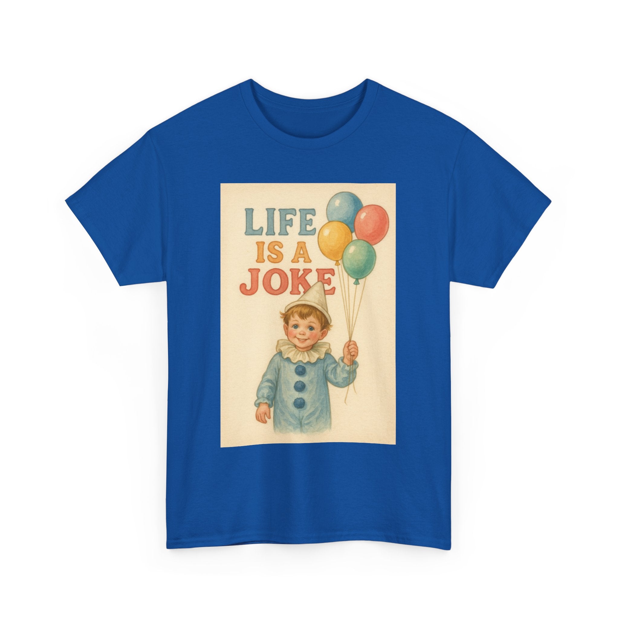 Life is a Joke - Unisex Funny T-Shirt
