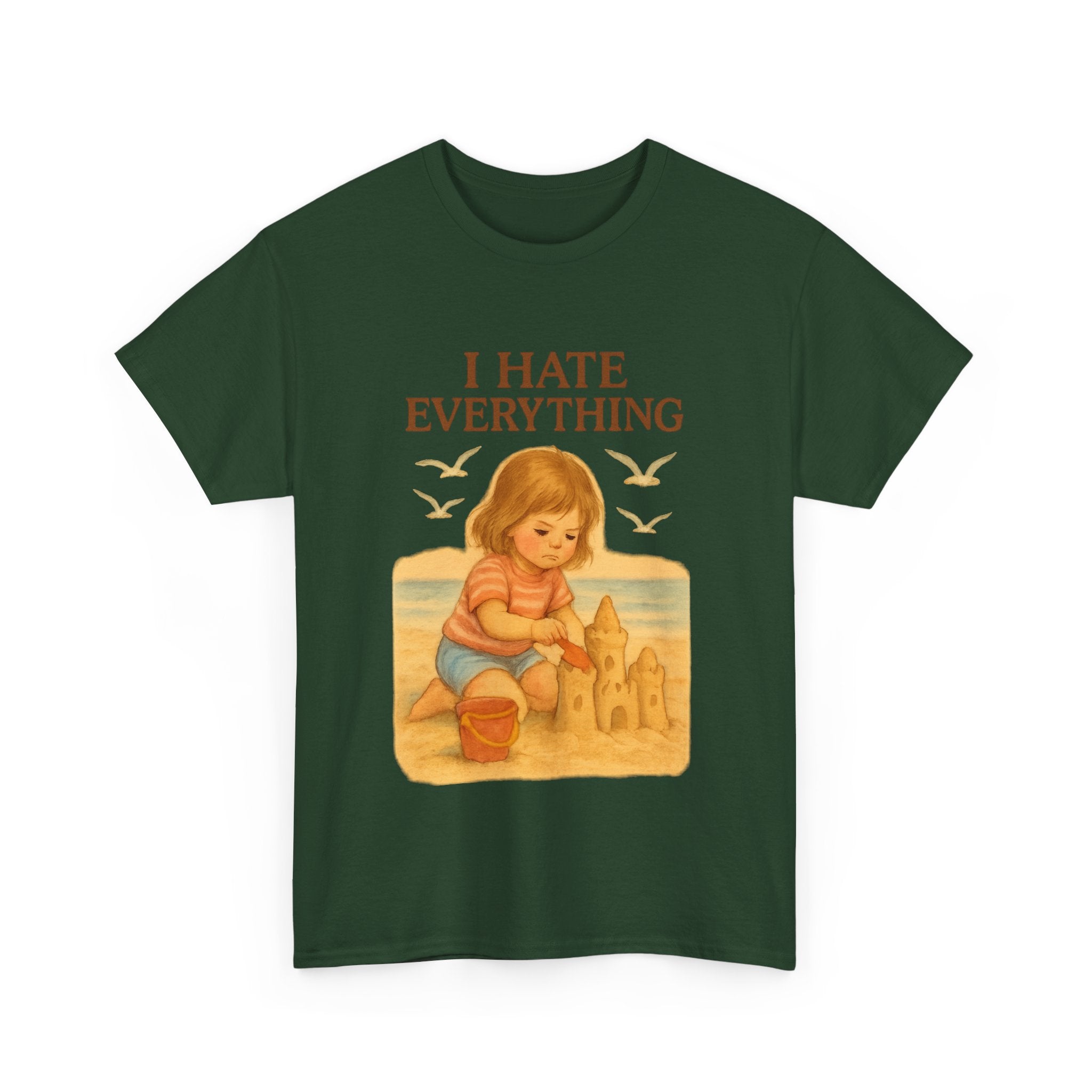 I Hate Everything - Unisex Funny T-Shirt
