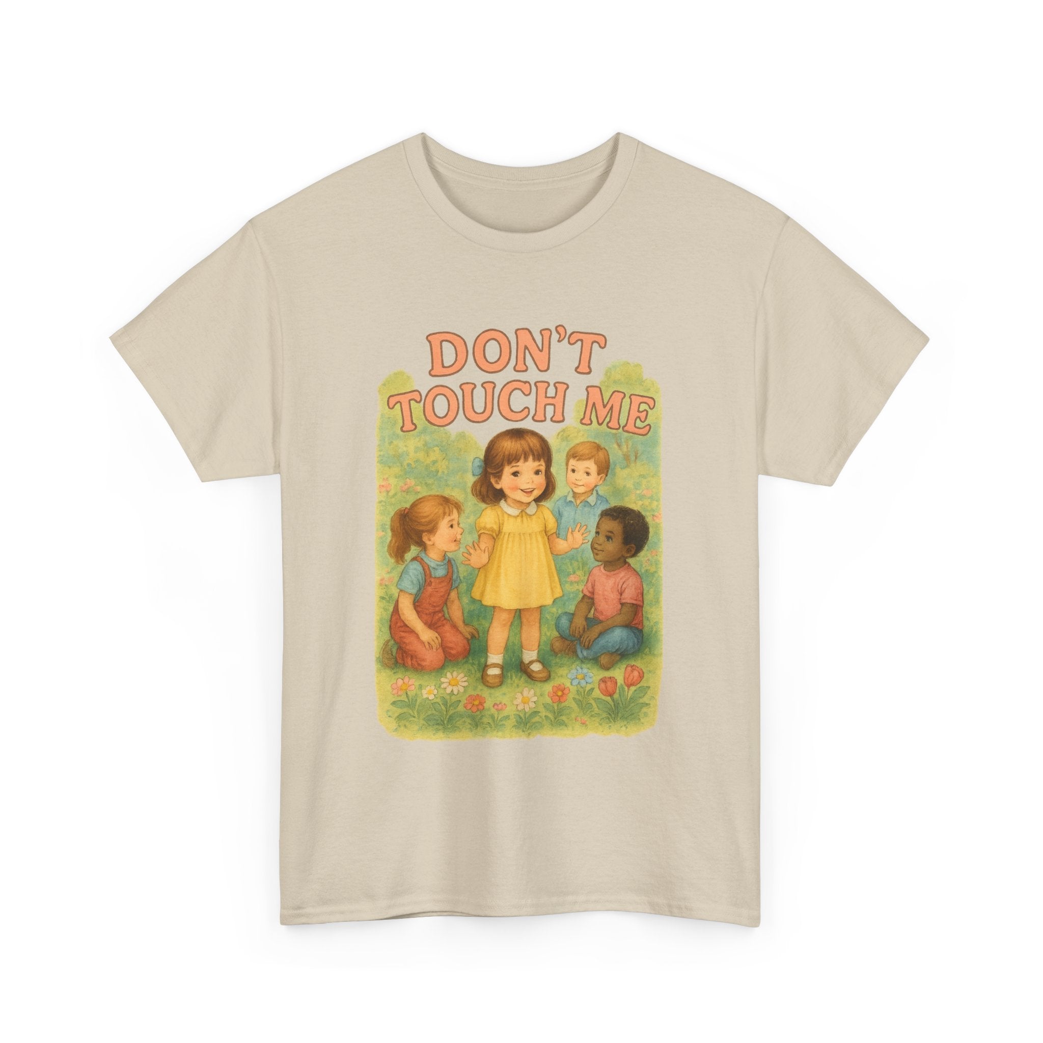 Don't Touch Me - Unisex Funny T-Shirt
