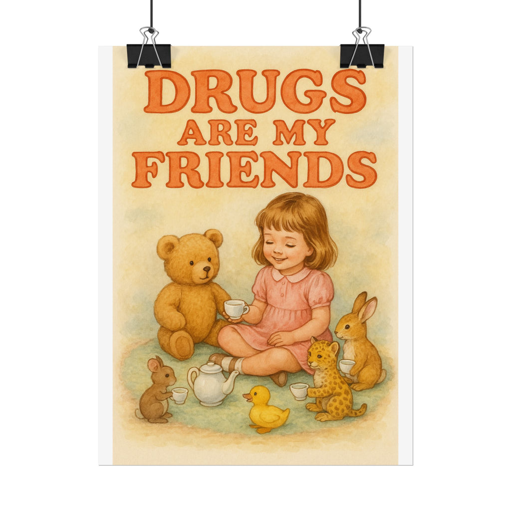 Drugs Are My Friends Poster 6" x 8"