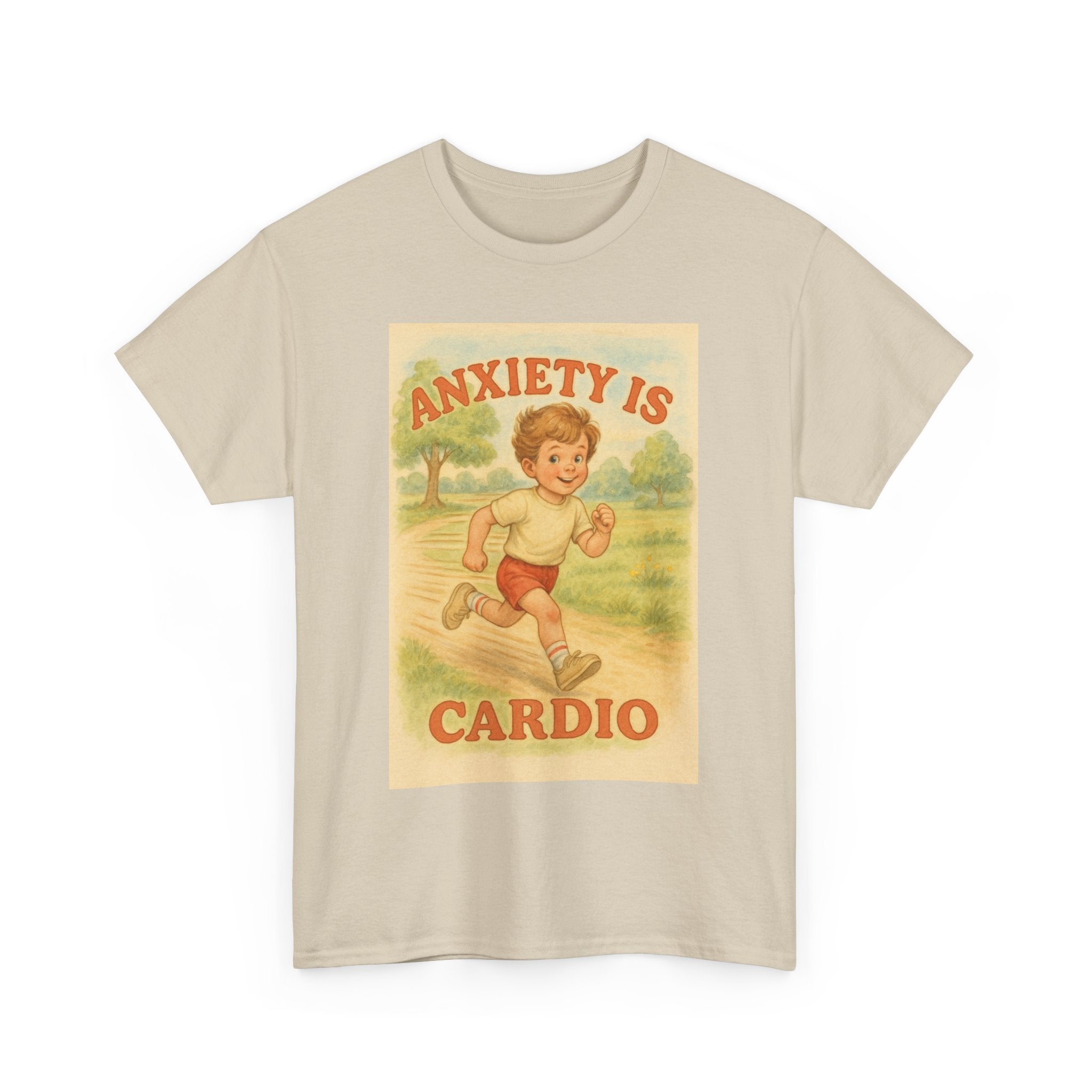 Anxiety Is Cardio - Unisex Funny T-Shirt