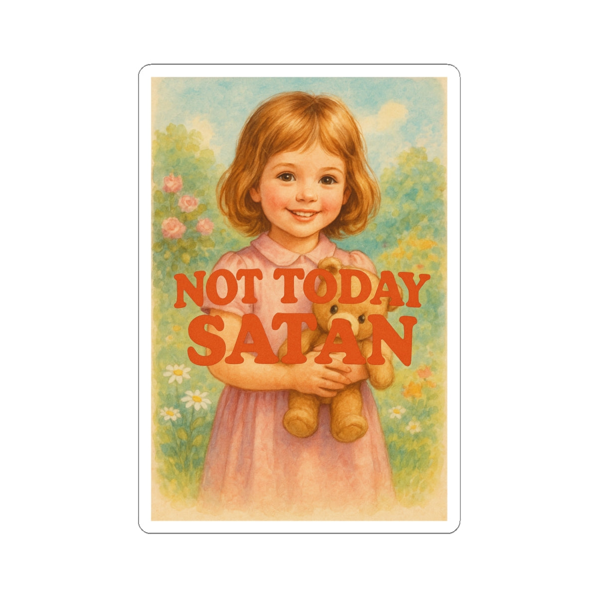 Not Today Satan Sticker