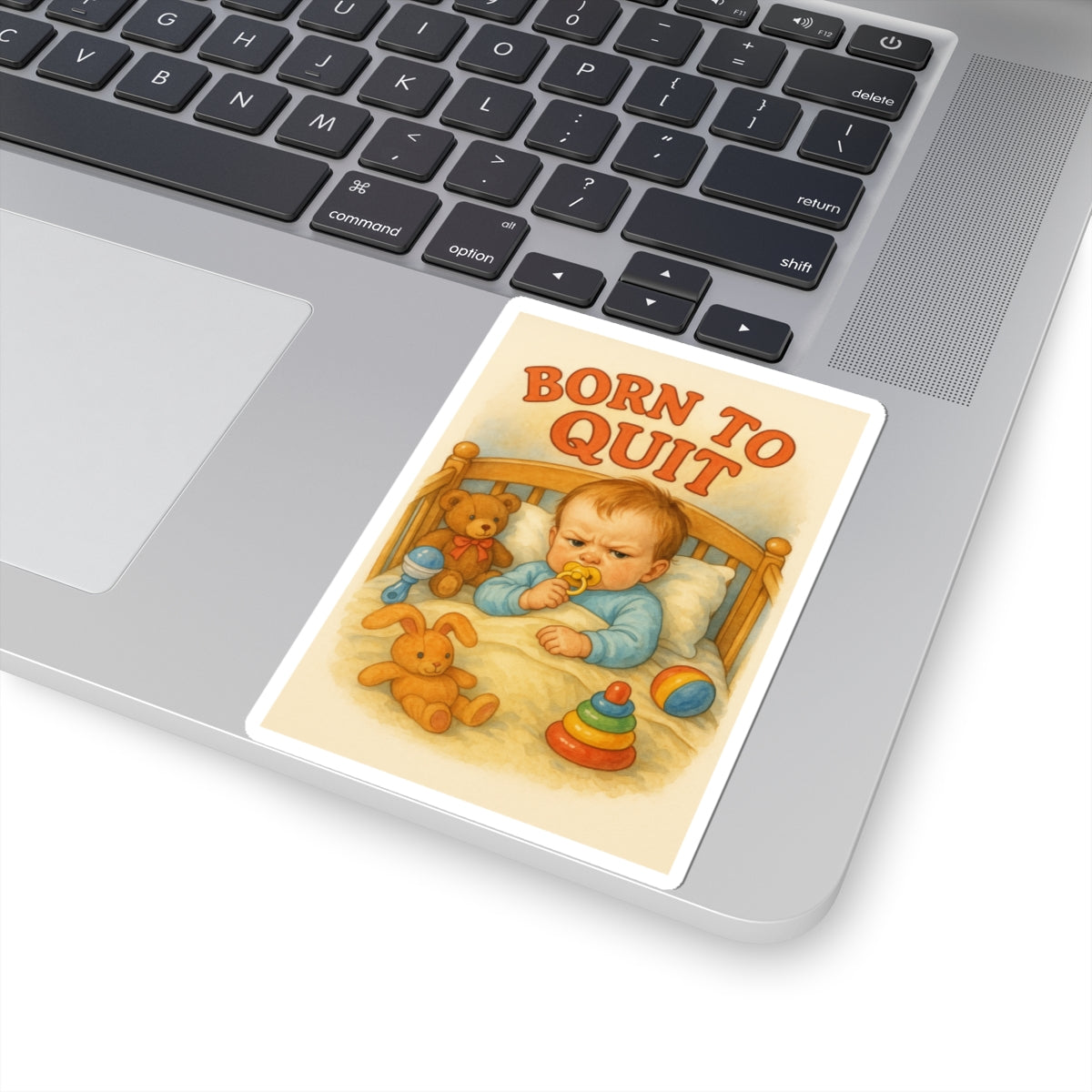 Born To Quit Sticker