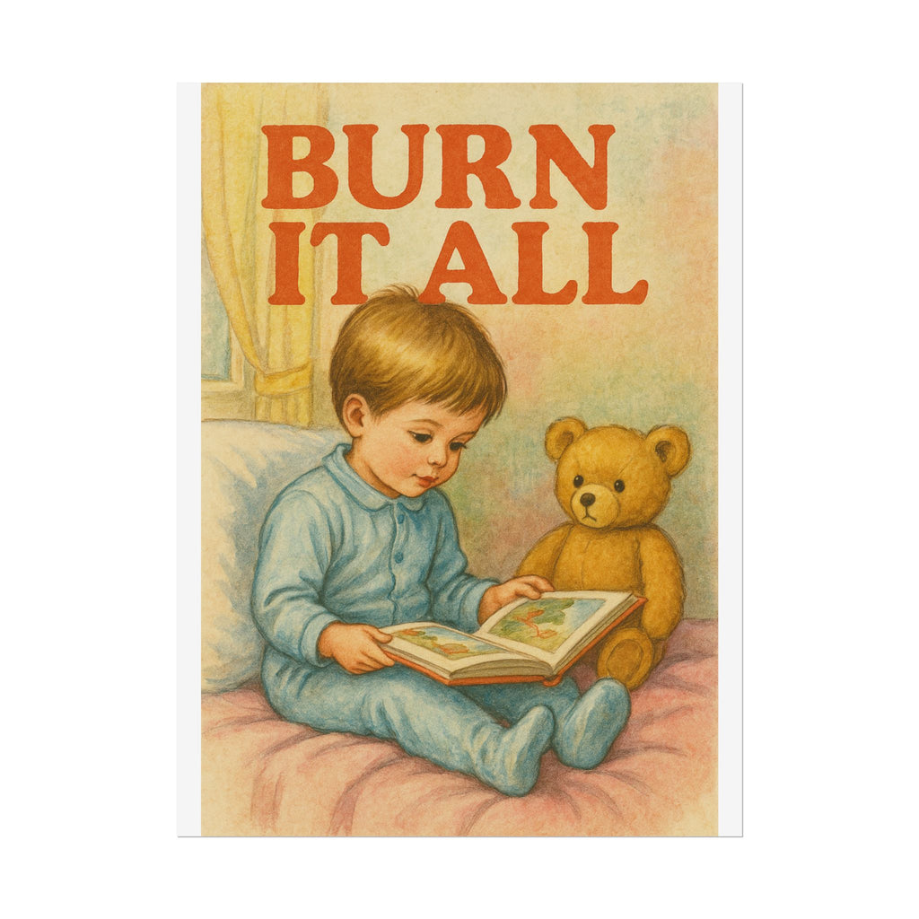 Burn It All Poster 6" x 8"