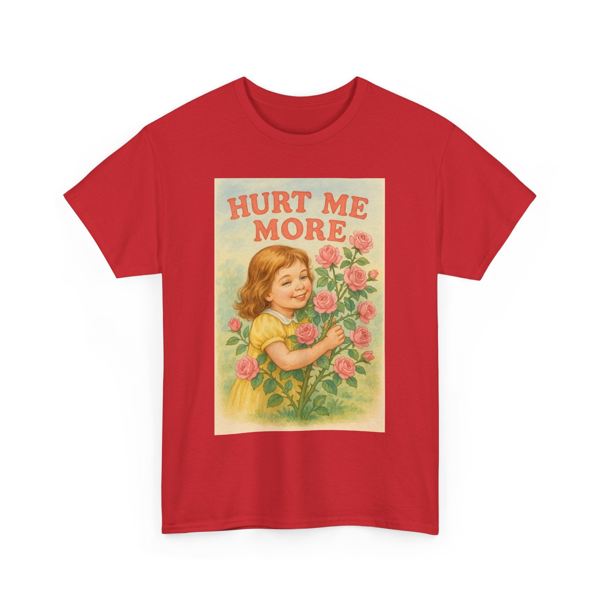 Hurt Me More - Unisex Funny T-Shirt