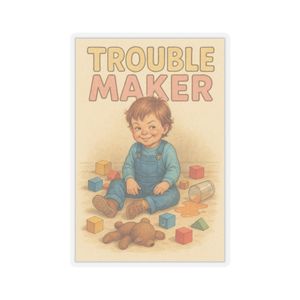 Trouble Maker Sticker
