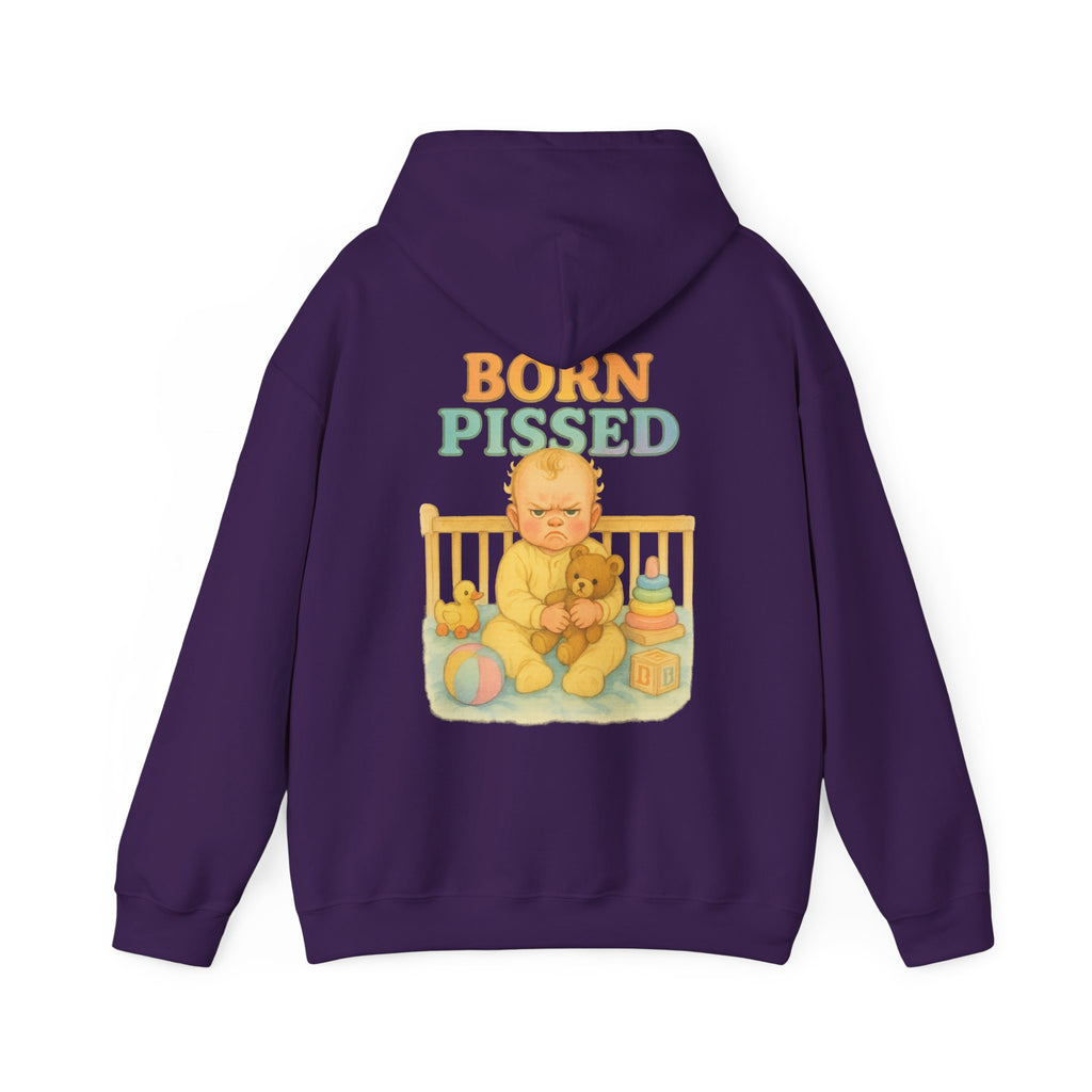 Born Pissed - Unisex Funny Hoodie