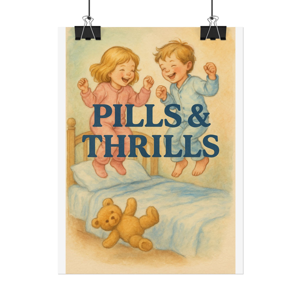 Pills & Thrills Poster 6" x 8"