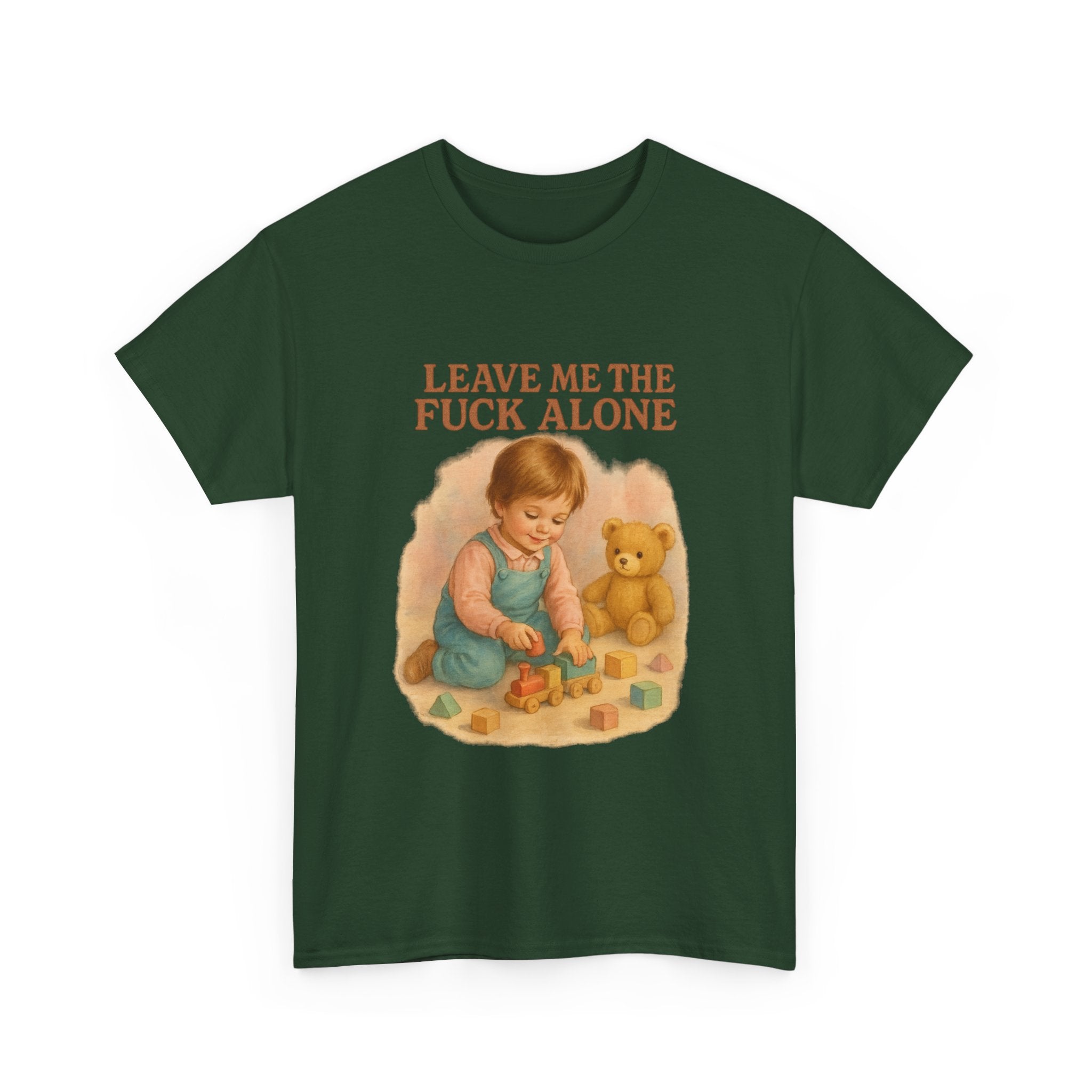 Leave Me The Fuck Alone - Unisex Funny T-Shirt