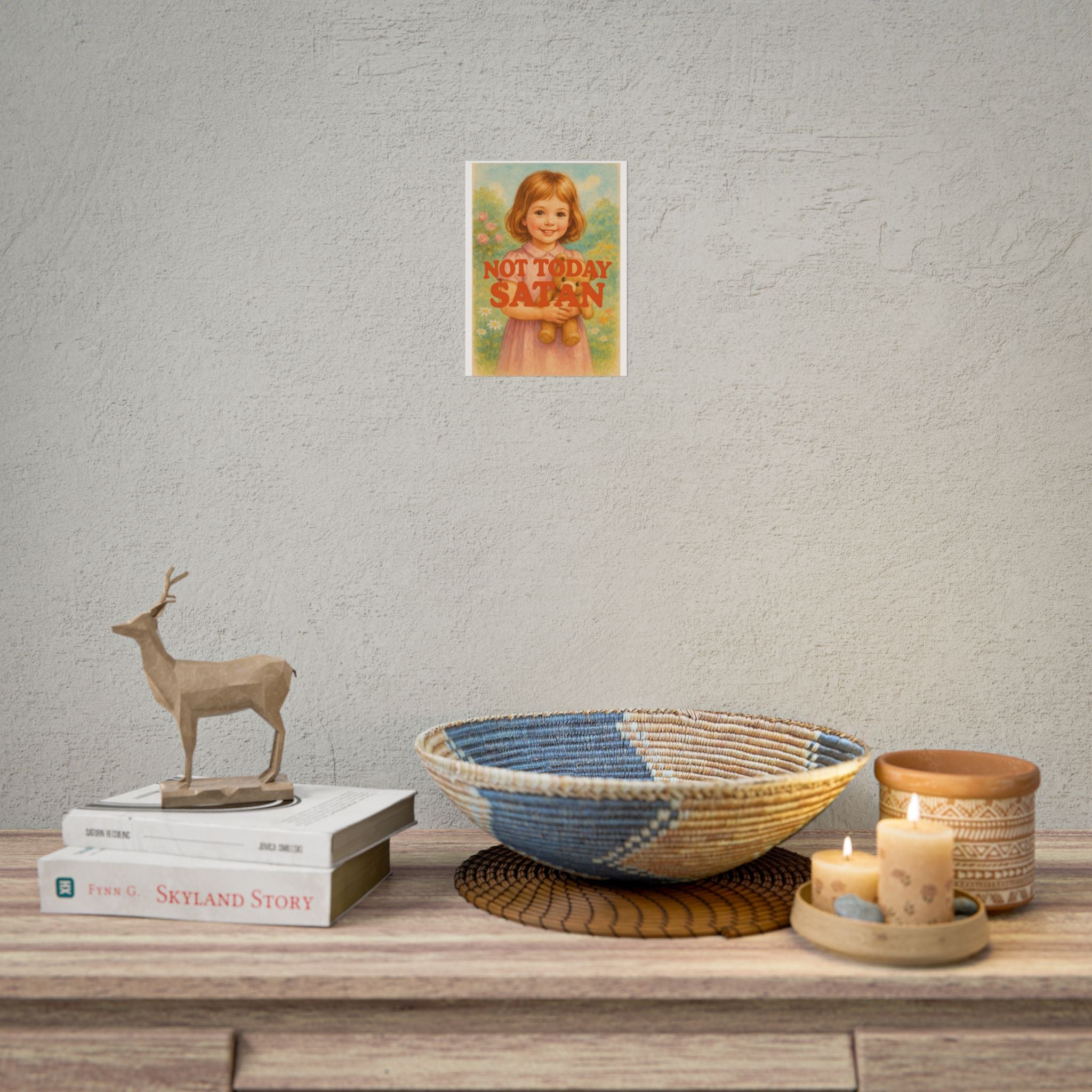 Not Today Satan Poster 6" x 8"