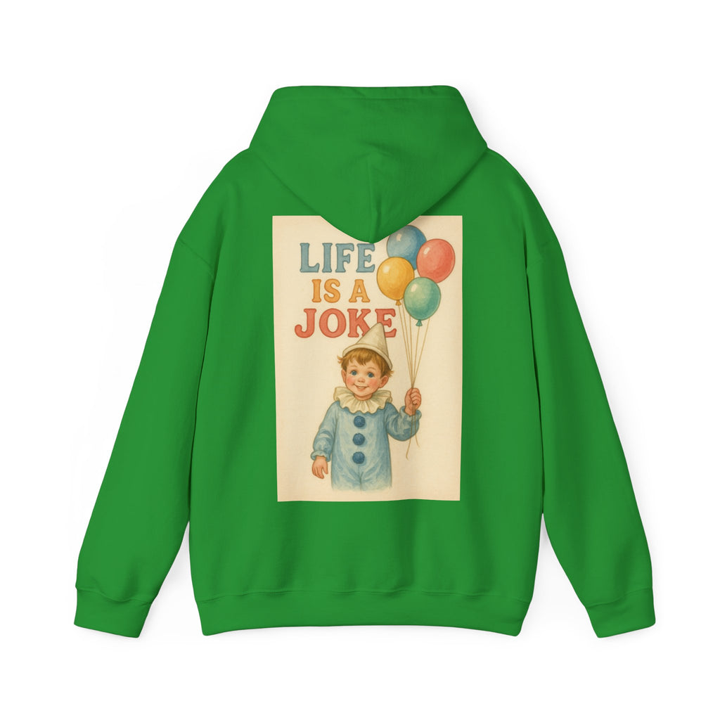 Life Is A Joke - Unisex Funny Hoodie