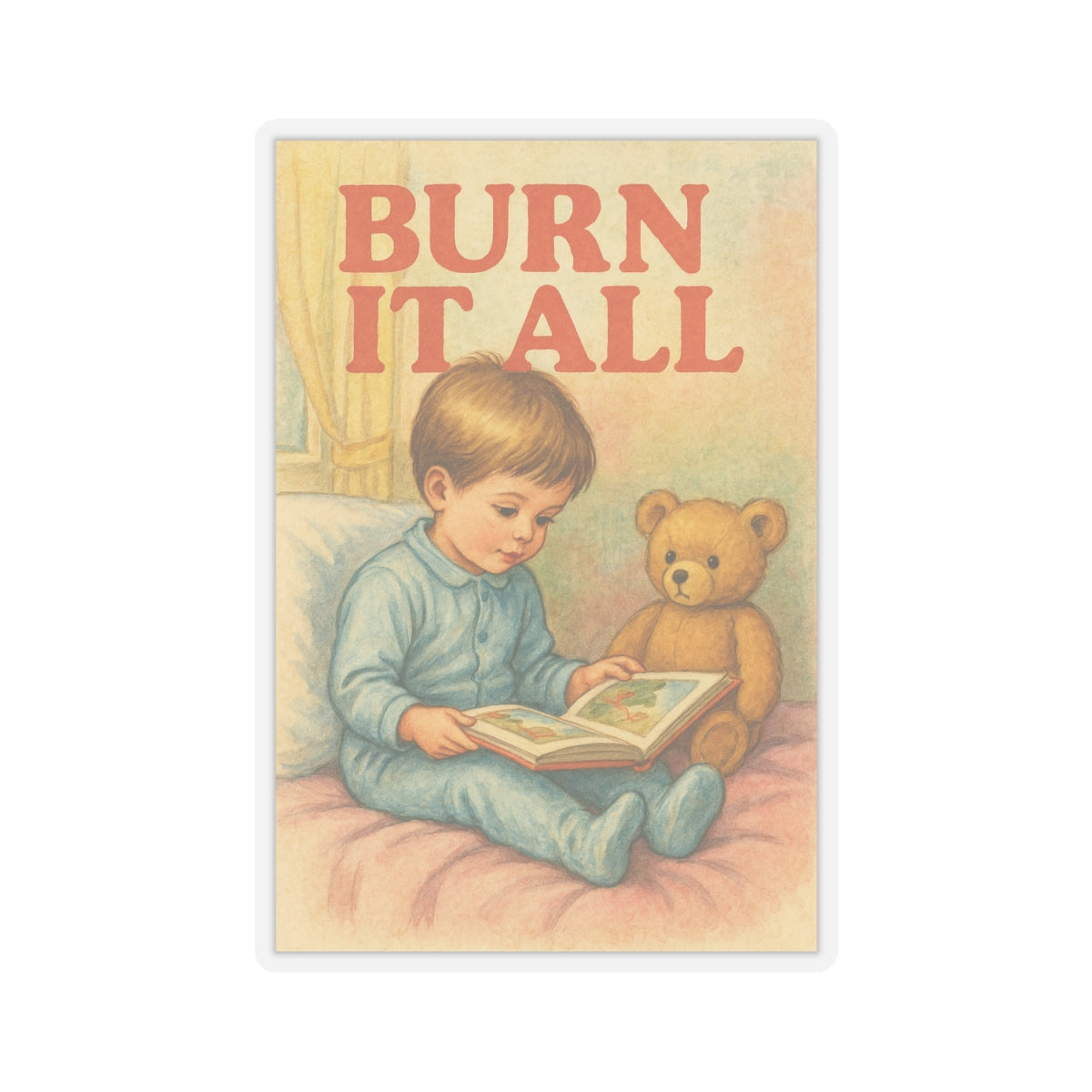 Burn It All Sticker