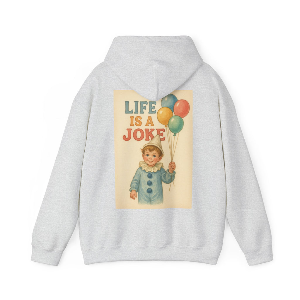 Life Is A Joke - Unisex Funny Hoodie