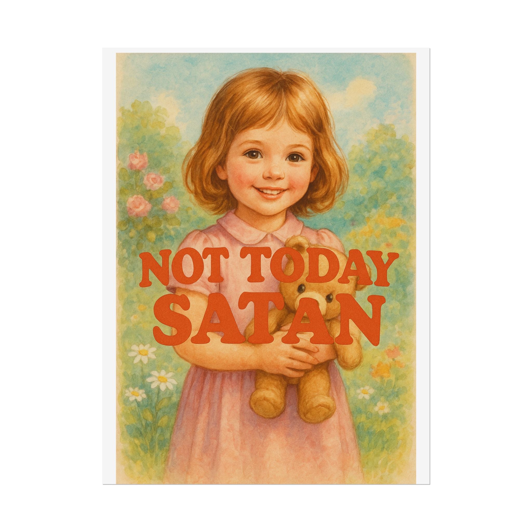 Not Today Satan Poster 6" x 8"