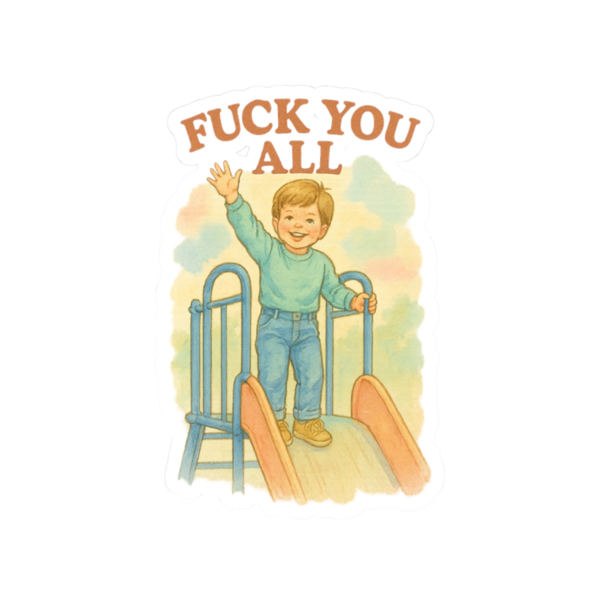Fuck You All Sticker
