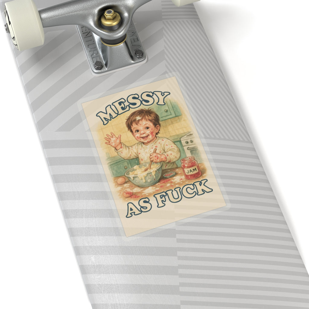 Messy As Fuck Sticker