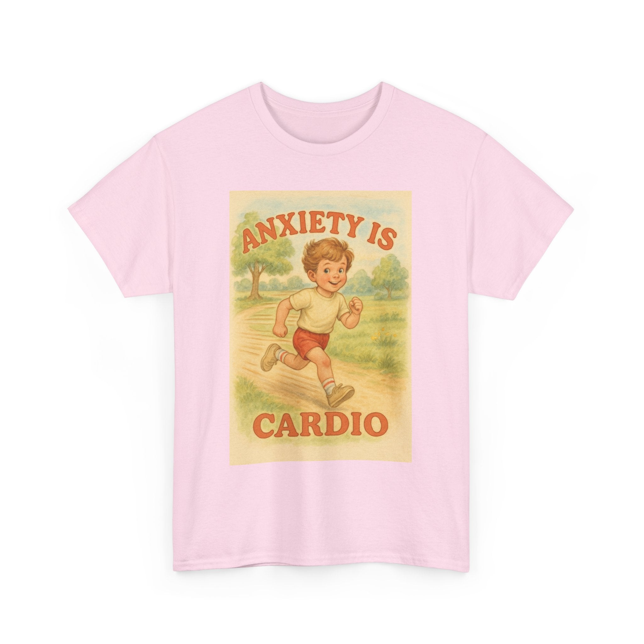 Anxiety Is Cardio - Unisex Funny T-Shirt