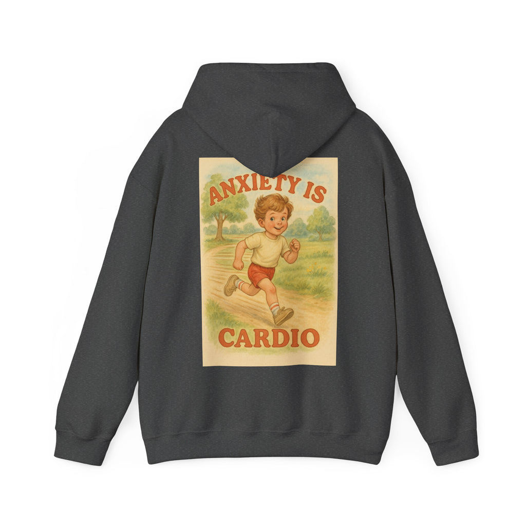 Anxiety is Cardio - Unisex Funny Hoodie