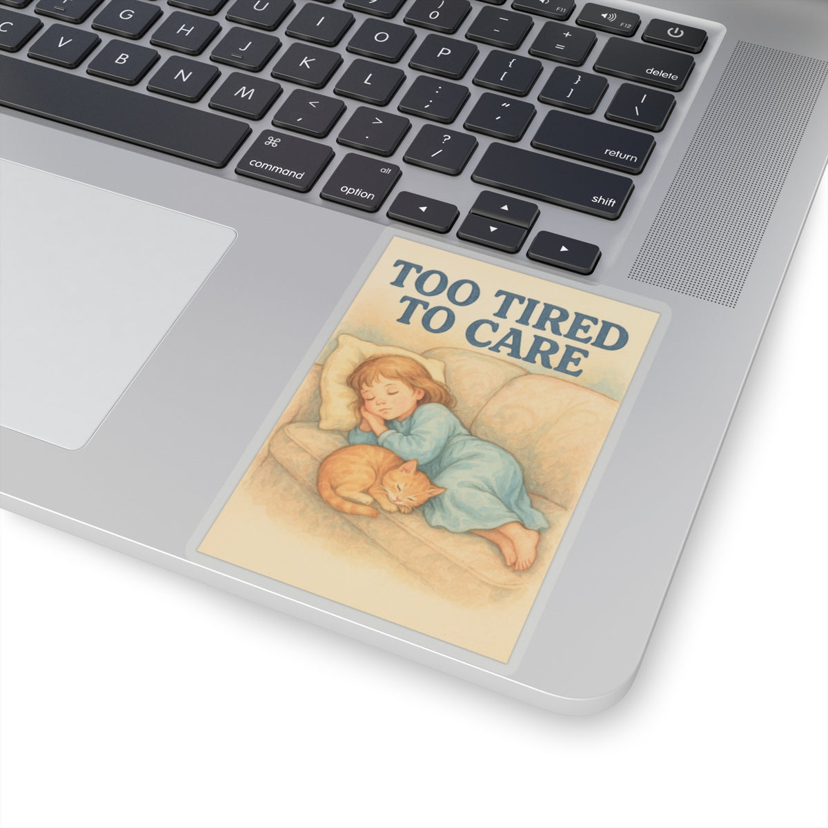 Too Tired To Care Sticker