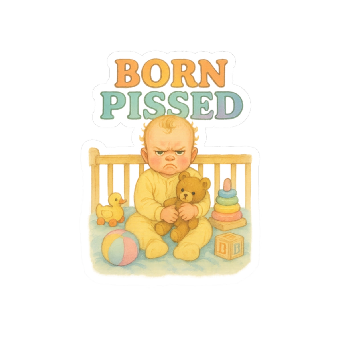Born Pissed Sticker