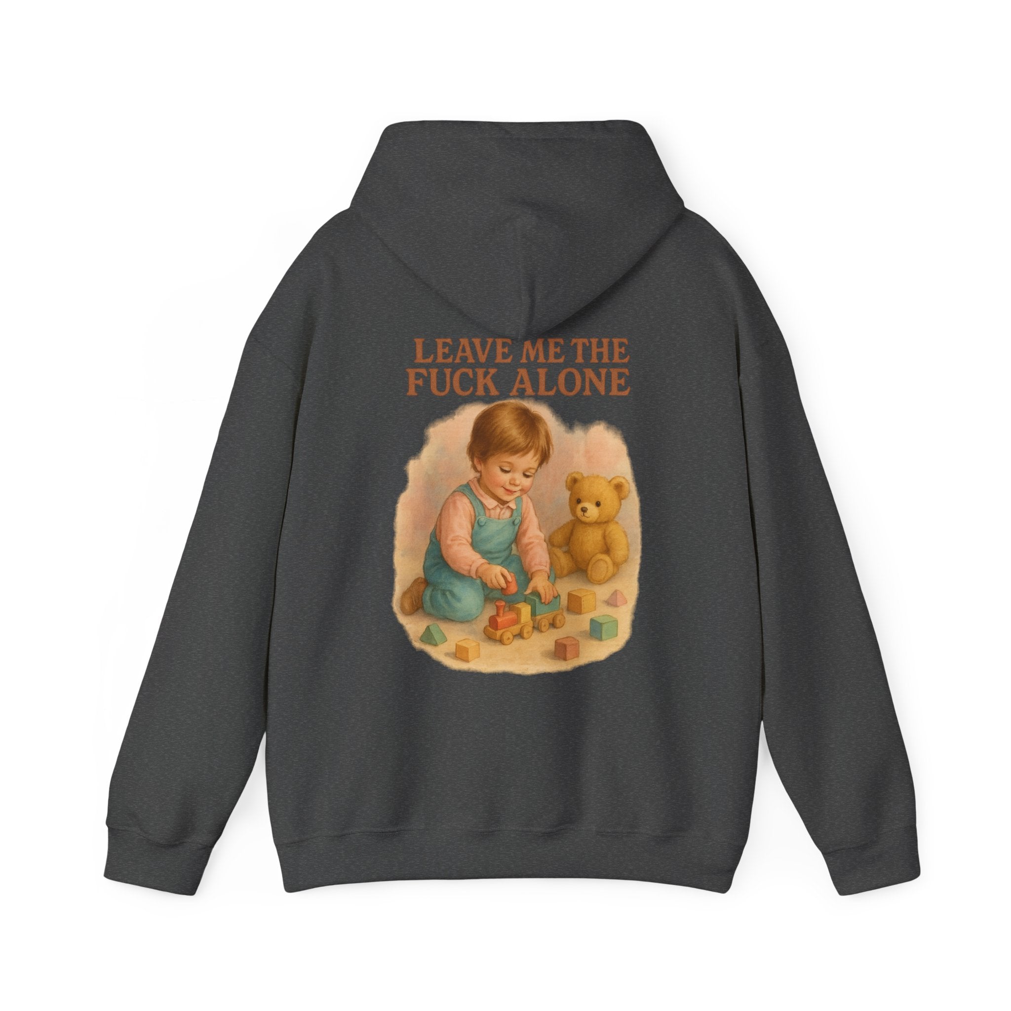 Leave Me The Fuck Alone - Unisex Funny Hoodie