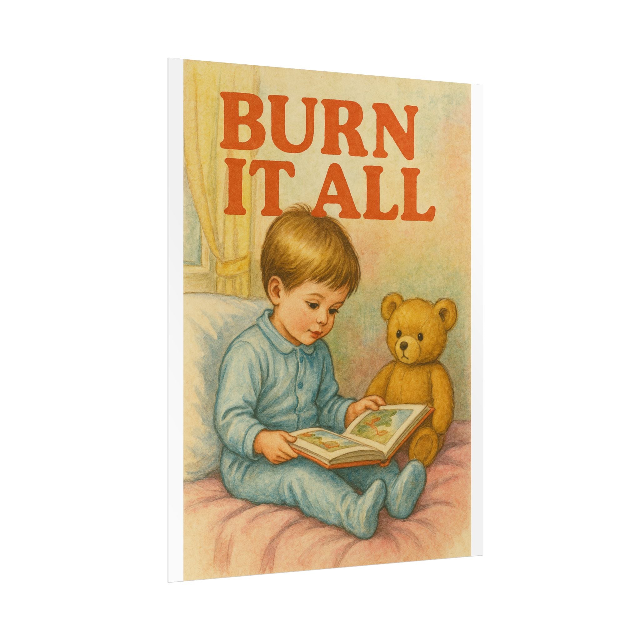 Burn It All Poster 6" x 8"