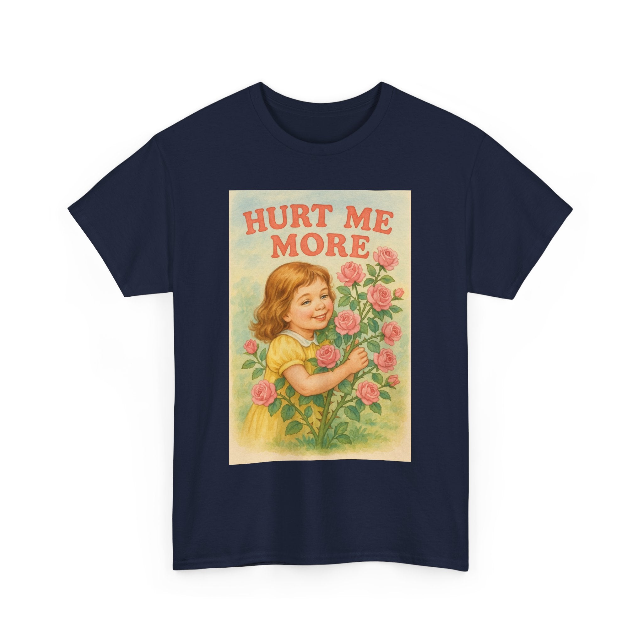 Hurt Me More - Unisex Funny T-Shirt