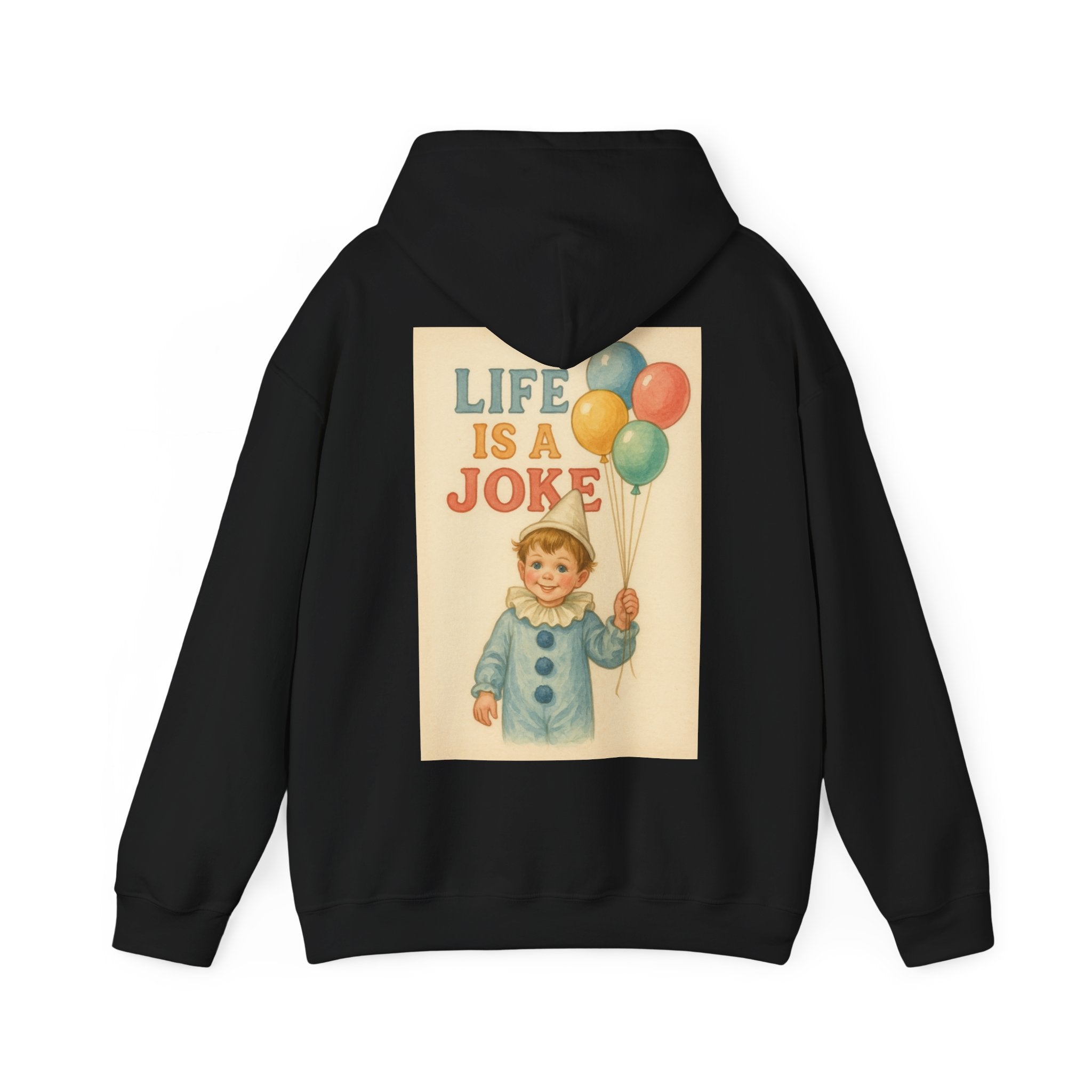 Life Is A Joke - Unisex Funny Hoodie