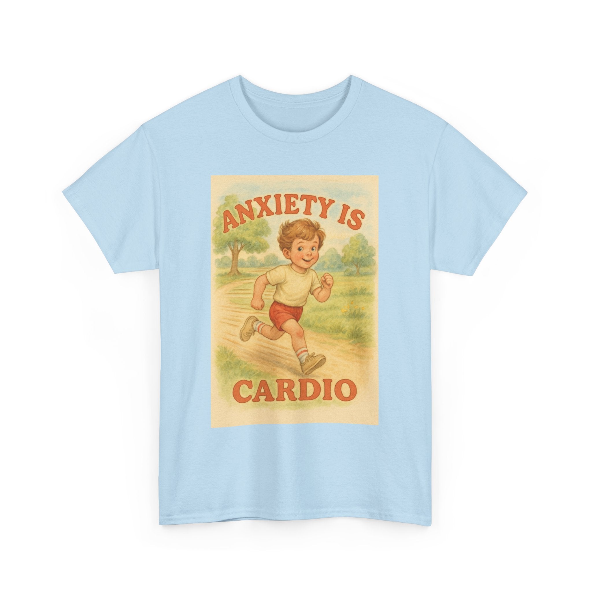 Anxiety Is Cardio - Unisex Funny T-Shirt