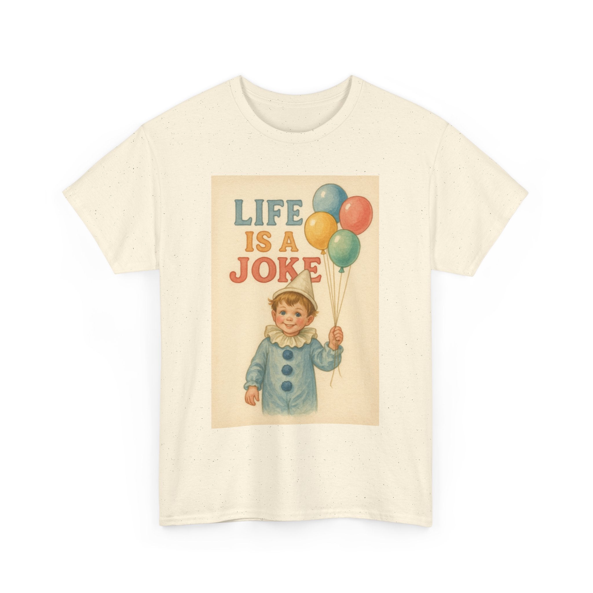 Life is a Joke - Unisex Funny T-Shirt