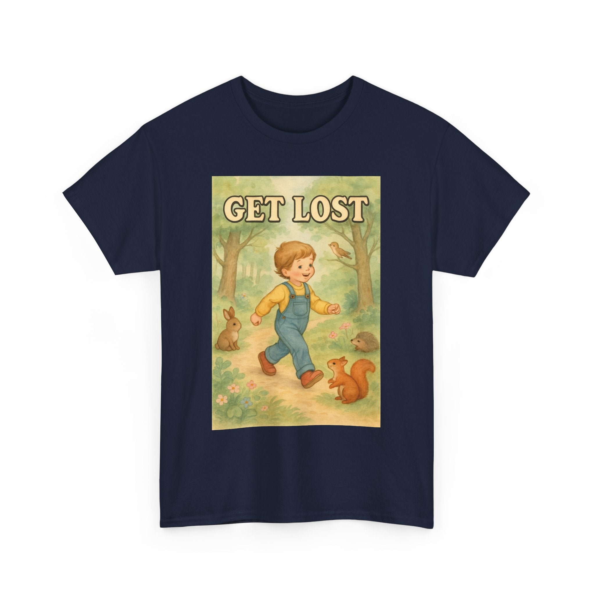 Get Lost - Unisex Funny T-Shirt